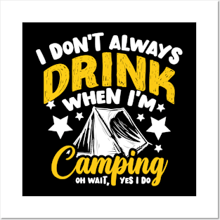 Funny I Don't Always Drink When I'm Camping Posters and Art